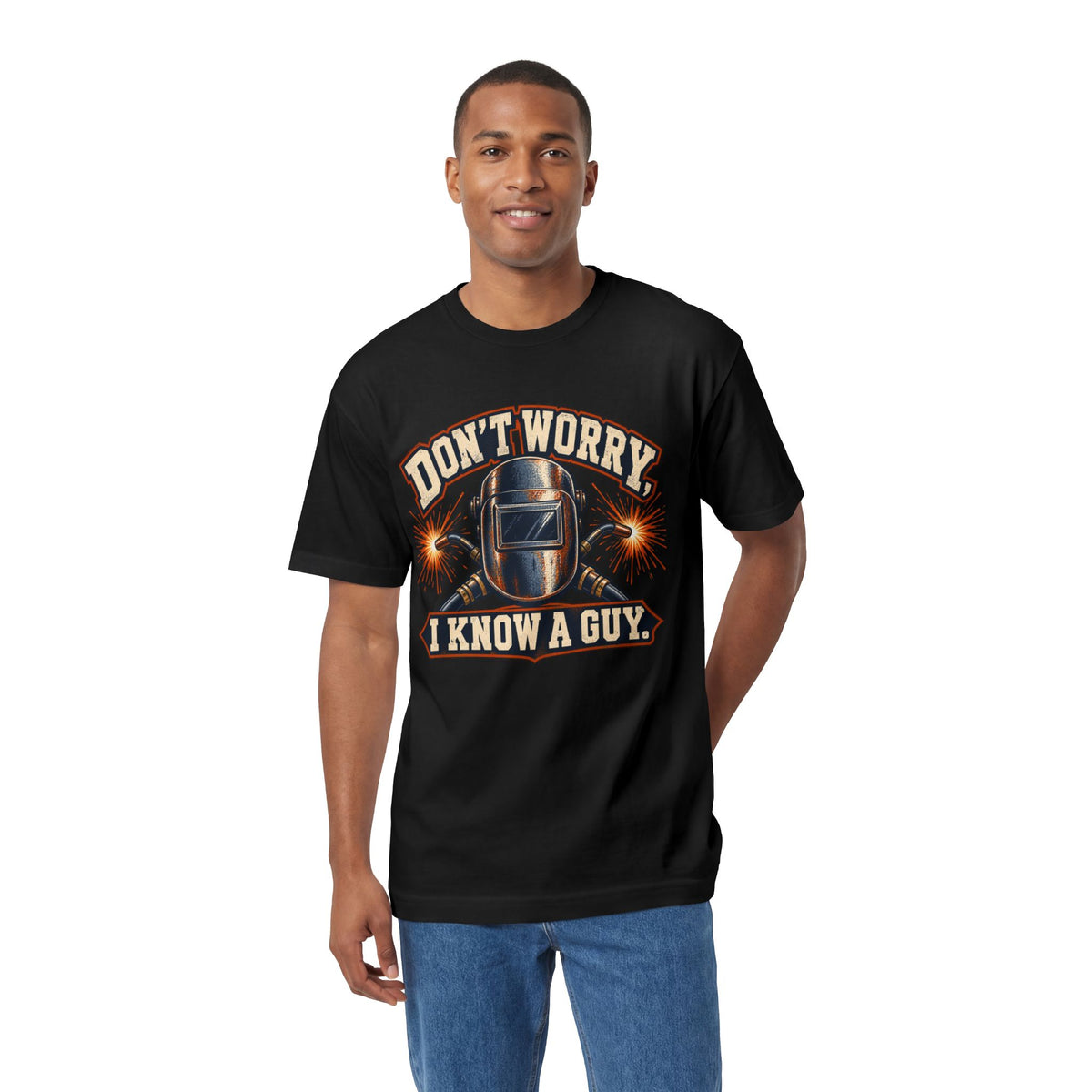 Welding Tee - "Don't Worry I Know A Guy"