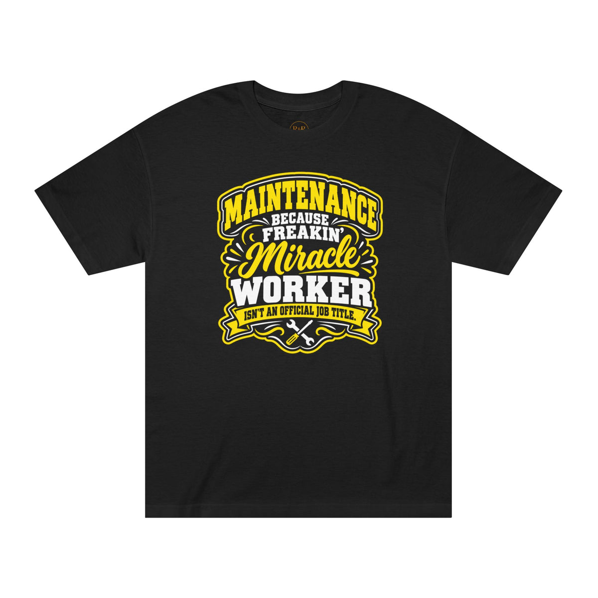 Maintenance Miracle Worker T-Shirt — Funny Maintenance Crew Tee