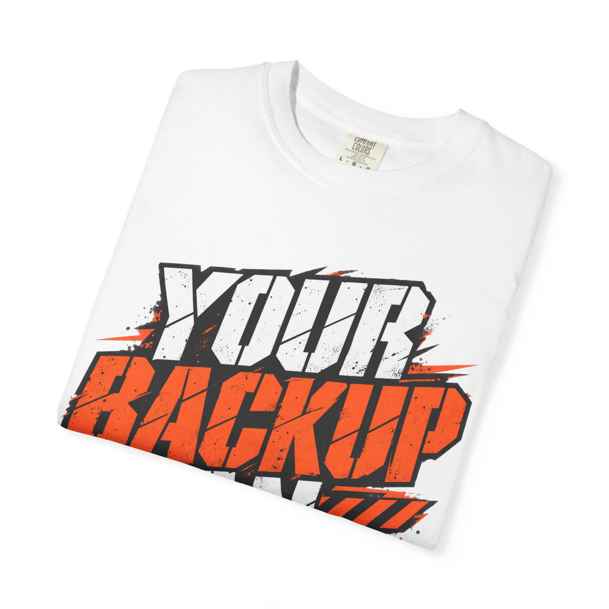 Backup Plan T-Shirt — "Your Backup Plan Has Arrived" Graphic Tee