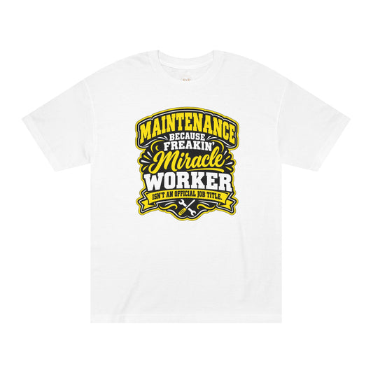 Maintenance Miracle Worker T-Shirt — Funny Maintenance Crew Tee