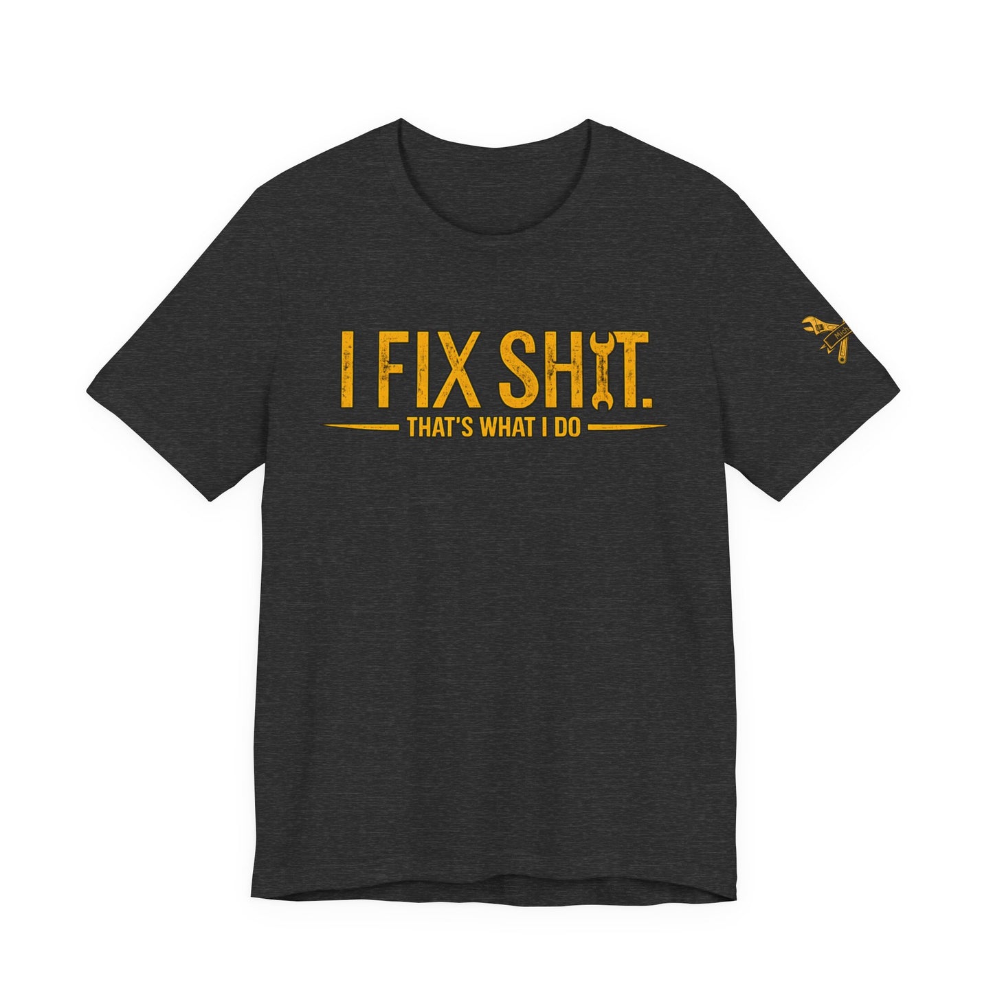 Custom - I Fix Sh!T That's What I Do - Funny Gifts Unisex T-Shirt