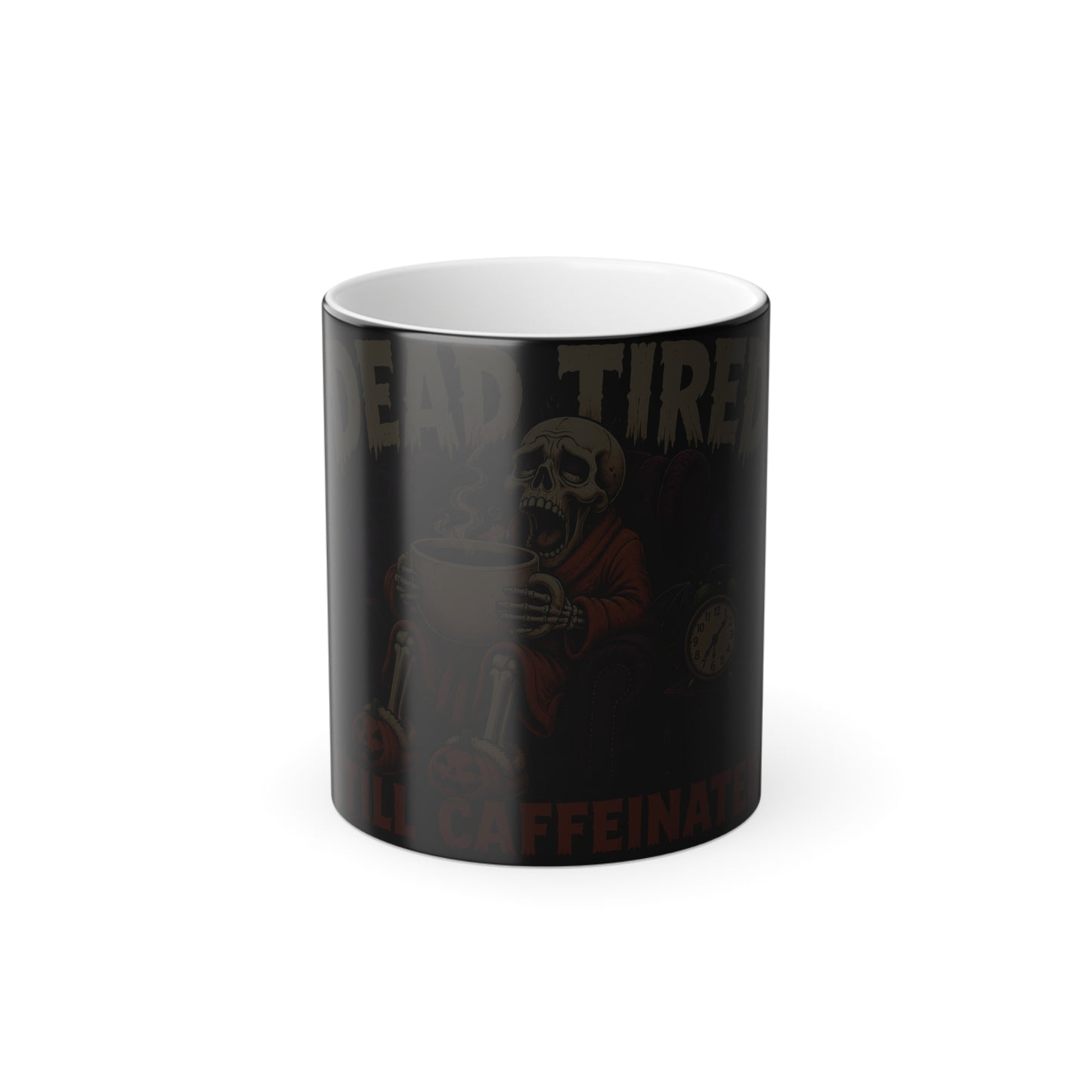 Color-Changing Mug — "Dead Tired, Still Caffeinated" Skeleton Coffee Cup (11oz)