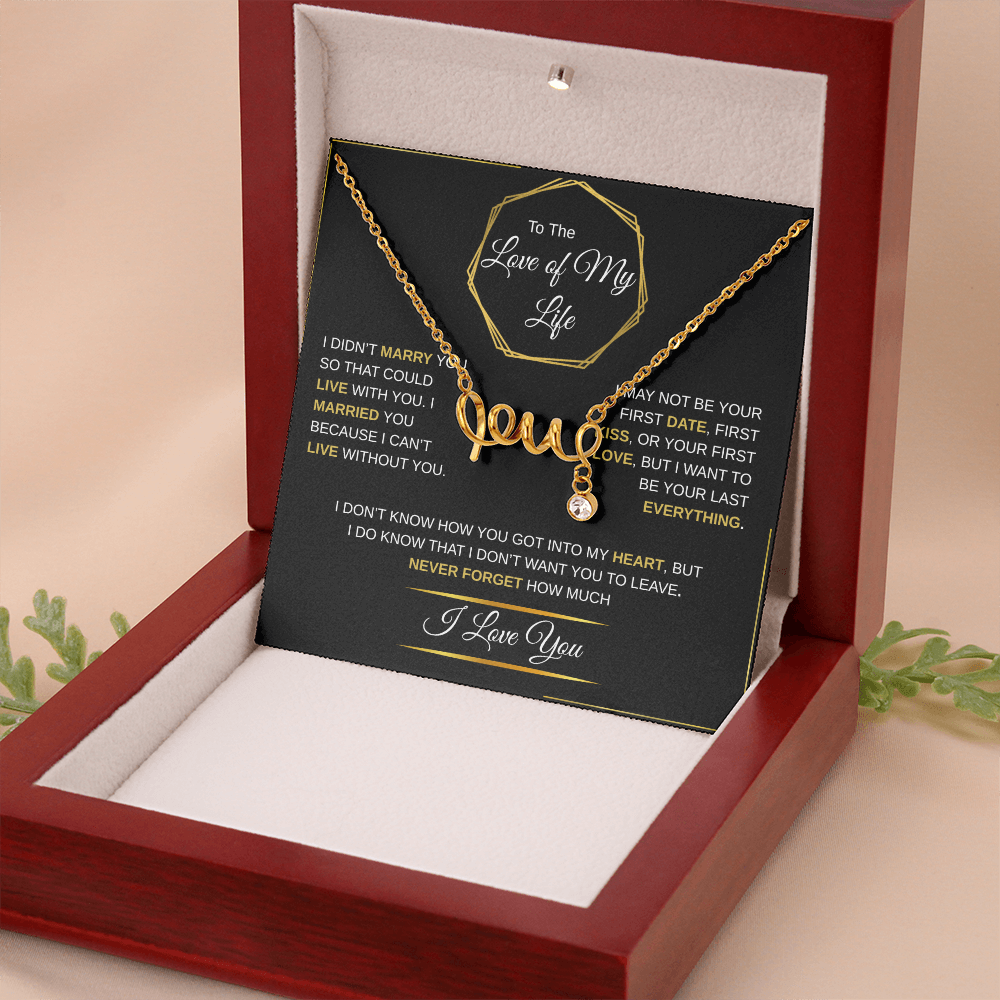 To The Love of My Life | Scripted Love Necklace