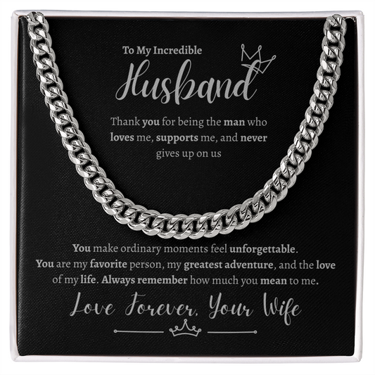 To My Incredible Husband | Cuban Link Chain