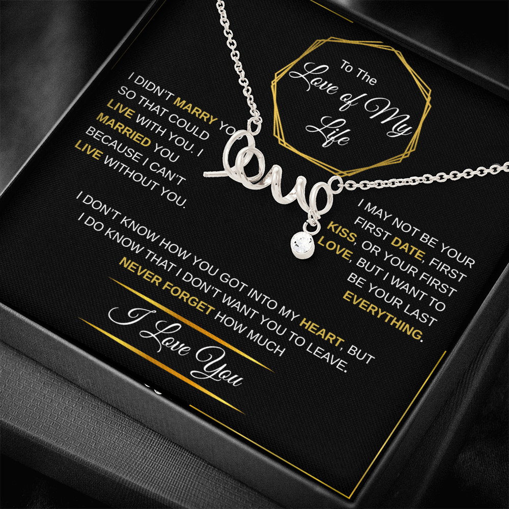 To The Love of My Life | Scripted Love Necklace