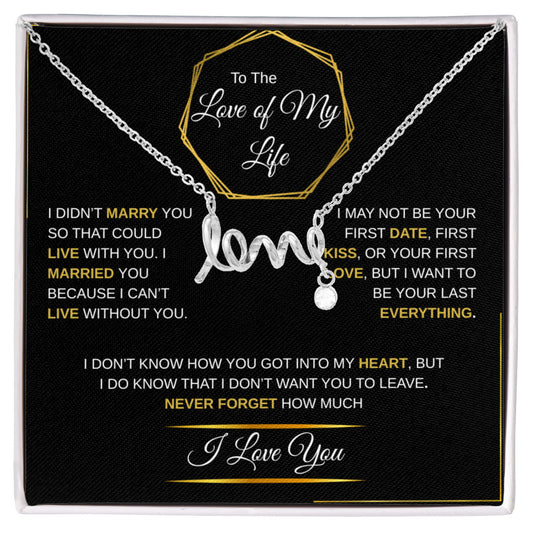 To The Love of My Life | Scripted Love Necklace