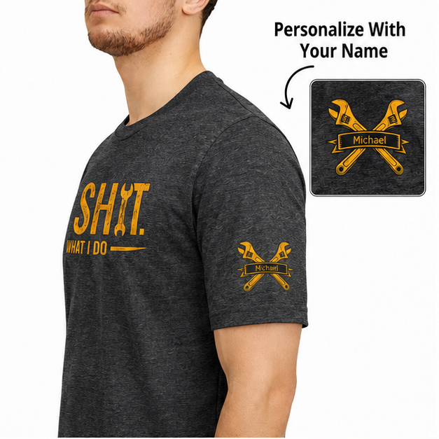 Custom - I Fix Sh!T That's What I Do - Funny Gifts Unisex T-Shirt