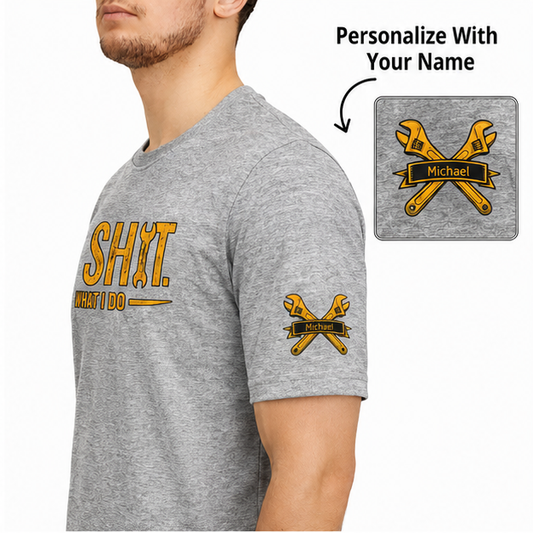 Custom - I Fix Sh!T That's What I Do - Funny Gifts Unisex T-Shirt