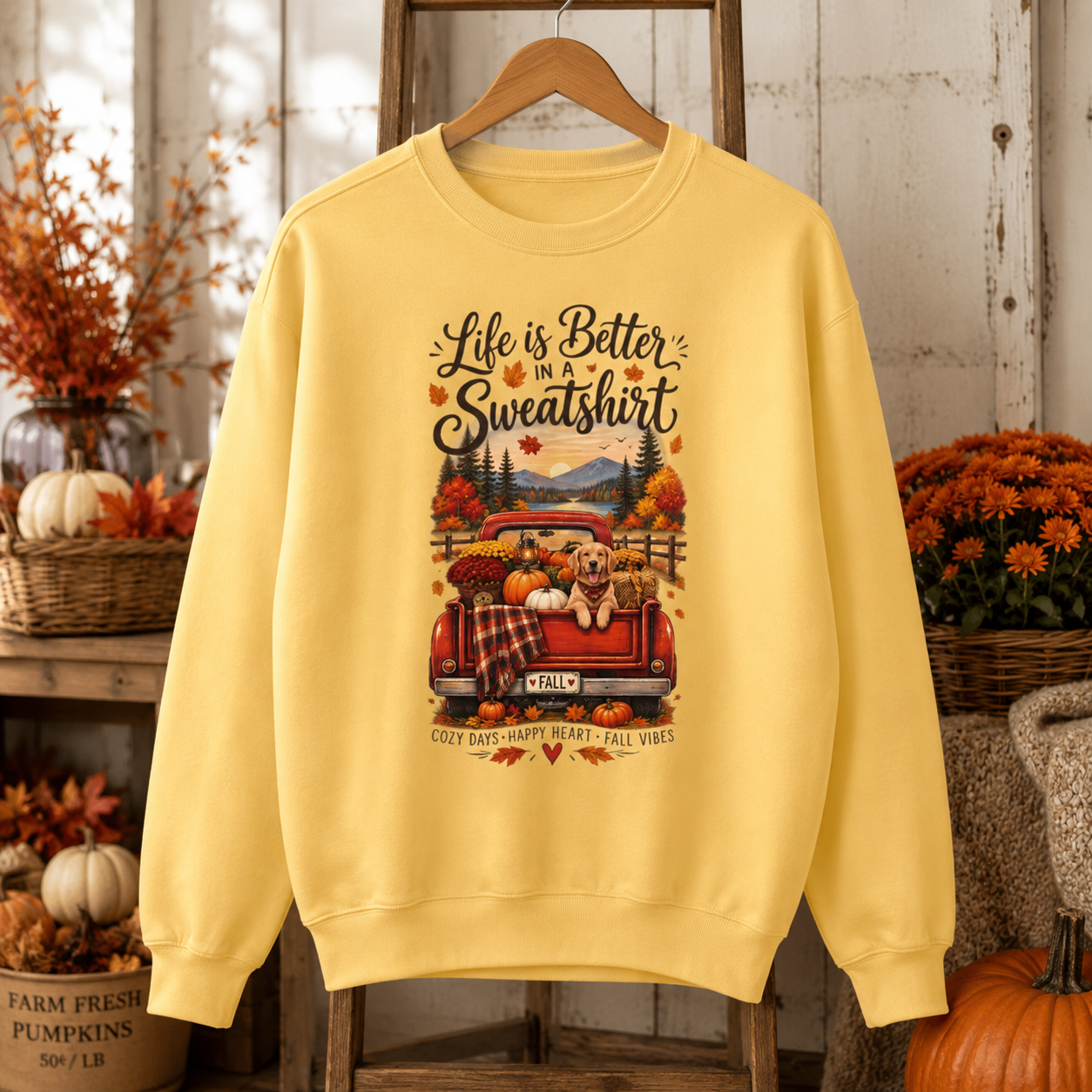 Life Is Better in a Sweatshirt Sweatshirt — Cozy Autumn Cabin Graphic