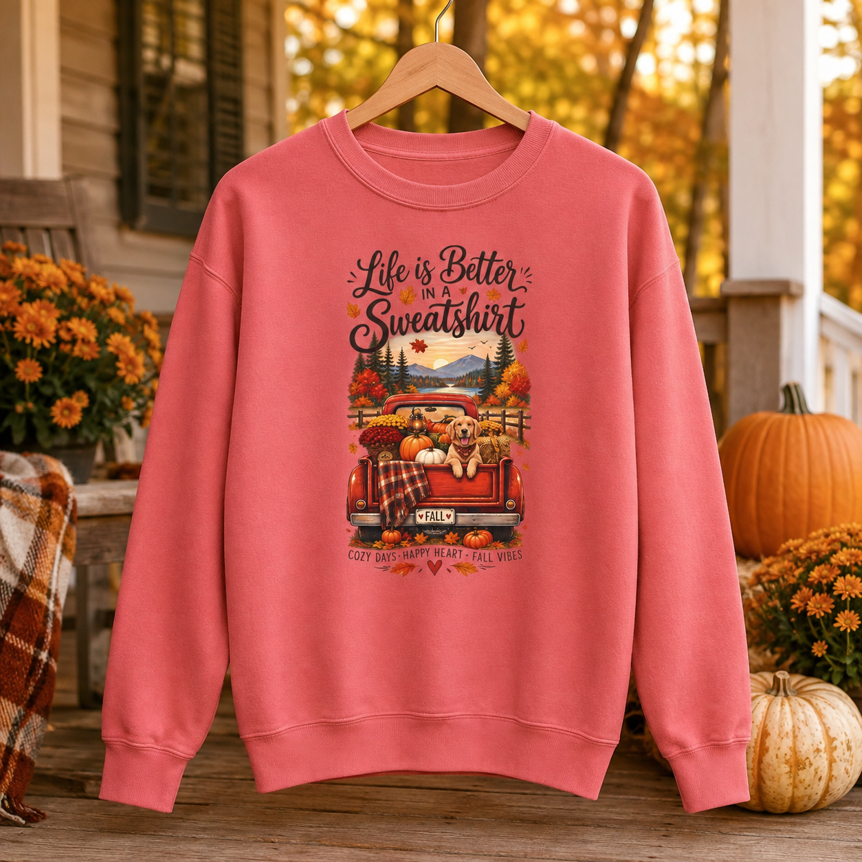 Life Is Better in a Sweatshirt Sweatshirt — Cozy Autumn Cabin Graphic