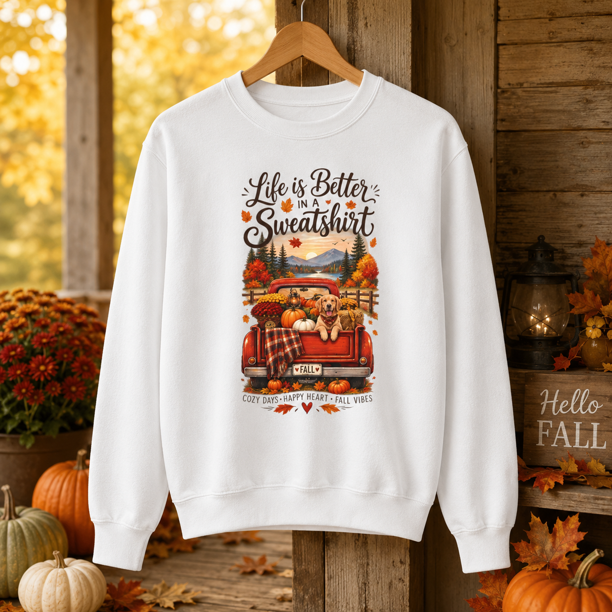 Life Is Better in a Sweatshirt Sweatshirt — Cozy Autumn Cabin Graphic
