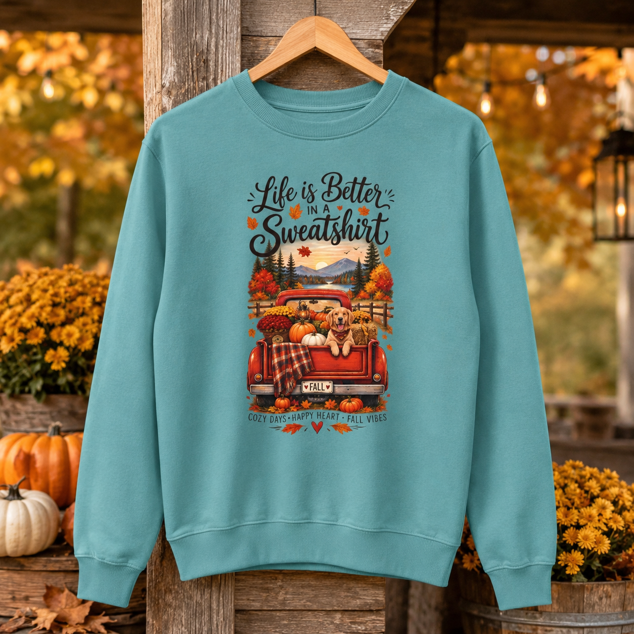 Life Is Better in a Sweatshirt Sweatshirt — Cozy Autumn Cabin Graphic